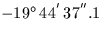 $-19^{\circ}\,44^{'}\,37^{''}.1$